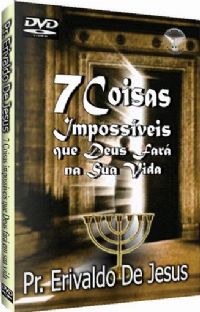 7 Coisas Impossveis que Deus far na sua Vida - Pr. Erivaldo de Jesus